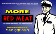 More Red Meat: the Second Collection of Red Meat Cartoons From the Secret Files of Max Cannon