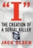 I: the Creation of a Serial Killer: the Creation of a Serial Killer