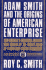 Adam Smith and the Origins of American Enterprise: How America's Industrial Success Was Forged By the Timely Ideas of a Brilliant Scots Economist