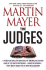 The Judges: a Penetrating Exploration of American Courts and of the New Decisions--Hard Decisions--They Must Make for a New Millennium