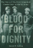 Blood for Dignity: the Story of the First Integrated Combat Unit in the U.S. Army