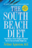 The South Beach Diet: the Delicious Doctor-Designed Foolproof Plan for Fast and Healthy Weight Loss