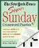 The New York Times Super Sunday Crossword Puzzles: Featuring an Extra Set of Never-Before-Published Easy Clues for the Hardest Puzzle of the Week
