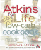 Atkins for Life Low-Carb Cookbook: More Than 250 Recipes for Every Occasion