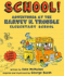 School! : Adventures at the Harvey N. Trouble Elementary School