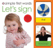 Simple First Words Let's Sign [With 32 Interactive Flash Cards]