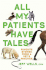 All My Patients Have Tales: Favorite Stories From a Vet's Practice