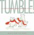 Tumble! : a Little Book About Having It All