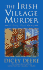 The Irish Village Murder: a Torrey Tunet Mystery