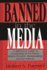 Banned in the Media: a Reference Guide to Censorship in the Press, Motion Pictures, Broadcasting, and the Internet (New Directions in Information Management)