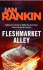 Fleshmarket Alley: an Inspector Rebus Novel
