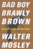 Bad Boy Brawly Brown (Easy Rawlins Mystery)