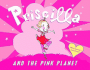 Priscilla and the Pink Planet (Priscilla Series)