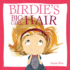 Birdie's Big-Girl Hair Format: Hardcover