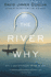 The River Why