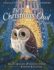 The Christmas Owl: Based on the True Story of a Little Owl Named Rockefeller (Hardback Or Cased Book)
