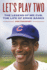 Let's Play Two: the Legend of Mr. Cub, the Life of Ernie Banks