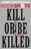 Kill Or Be Killed: Thrillers (Bookshots)