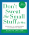 Dont Sweat the Small Stuff for Men: Simple Ways to Minimize Stress (Dont Sweat the Small Stuff (Hyperion))