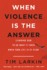 When Violence is the Answer Format: Paperback
