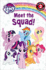 Meet the Squad! (My Little Pony: Passport to Reading, Level 2)