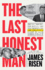 The Last Honest Man: the Cia, the Fbi, the Mafia, and the Kennedys-and One Senator's Fight to Save Democracy