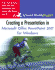 Creating a Presentation in Microsoft Office Powerpoint 2007 for Windows: Visual Quickproject Guide