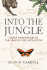Into the Jungle: Great Adventures in the Search for Evolution