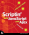 Scriptin' With Javascript and Ajax: a Designer's Guide