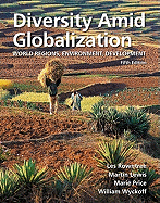 Diversity Amid Globalization: World Regions, Environment, Development Plus Masteringgeography With Etext--Access Card Package (5th Edition)