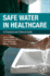 Safe Water in Healthcare: a Practical and Clinical Guide