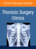 Social Disparities in Thoracic Surgery, an Issue of Thoracic Surgery Clinics: Volume 32-1