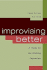 Improvising Better: a Guide for the Working Improviser