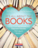 Its All About the Books: How to Create Bookrooms and Classroom Libraries That Inspire Readers