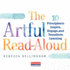 The Artful Read-Aloud: 10 Principles to Inspire, Engage, and Transform Learning