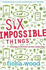 Six Impossible Things