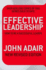 Effective Leadership How to Be a Successful Leader By Adair, John ( Author ) on May-15-2009, Paperback