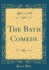 The Bath Comedy (Classic Reprint)