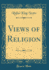 Views of Religion Classic Reprint