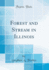 Forest and Stream in Illinois (Classic Reprint)