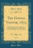 The Gospel Visitor, 1873, Vol 23 a Monthly Publication, Devoted to the Exhibition and Defence of Gospel Principles and Gospel Practice, in Their Union, Brotherly Love, and Universal Charity