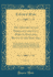 The History of the Rebellion and Civil Wars in England, Begun in the Year 1641, Vol 11 With the Precedent Passages, and Actions, That Contributed Blessed Restoration, and Return Upon the