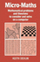 Micro-Maths. Mathematical Problems and Theorems to Consider and Solve on a Computer