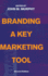 Branding: A Key Marketing Tool