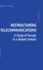Restructuring Telecommunications. a Study of Europe in a Global Context
