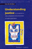 Understanding Justice: an Introduction to Ideas, Perspectives and Controversies in Modern Penal Theory (Crime and Justice Series)