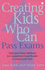 Creating Kids Who Can Pass Exams: Tried and Tested Methods for Tests and Exams