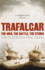 Trafalgar: the Men, the Battle, the Storm