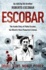 Escobar: the Inside Story of Pablo Escobar, the World's Most Powerful Criminal