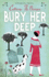 Bury Her Deep (a Dandy Gilver Mystery)
